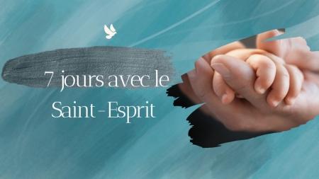 7 jours avec le Saint-Esprit