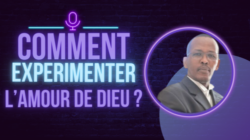 Comment experimenter l'amour de DIEU ? 2 Comment experimenter l'amour de Dieu